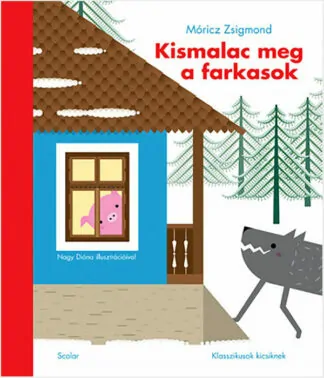 Móricz Zsigmond: Kismalac meg a farkasok