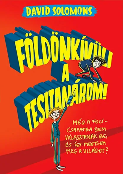 David Solomons: Földönkívüli a tesitanárom