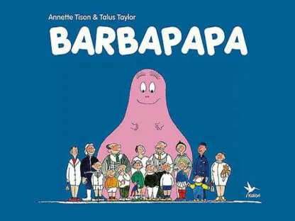 Anette Tison: Barbapapa