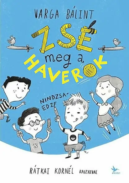 Varga Bálint: Zsé meg a haverok