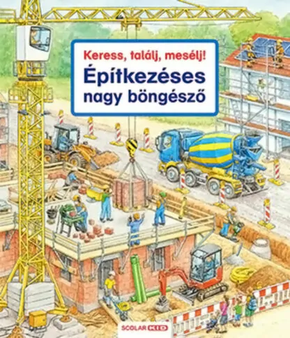 Keress, találj, mesélj - Építkezéses nagy böngésző