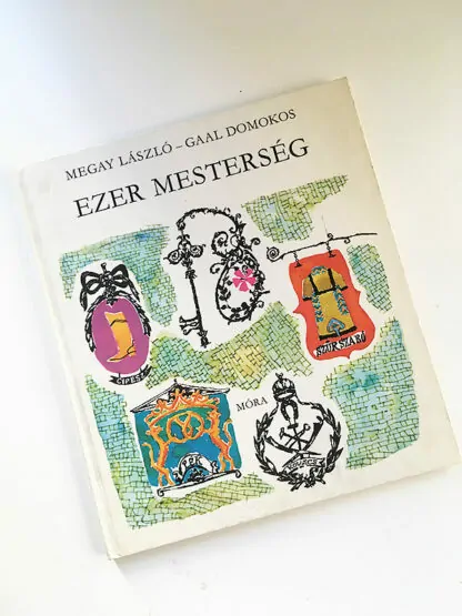 Megay László - Gaál Domokos: Ezer mesterség