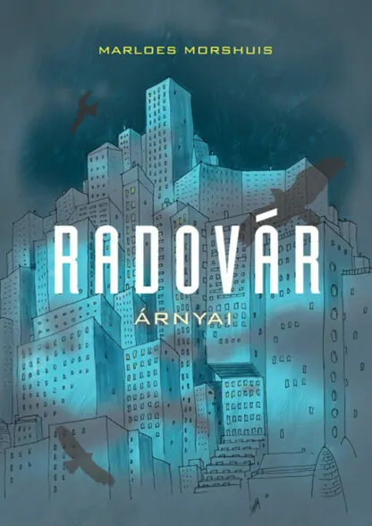 Marloe Morshuis: Radovár árnyai