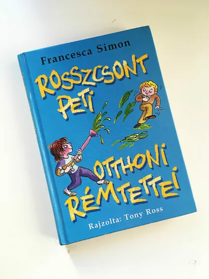 Francesca Simon: Rosszcsont Peti otthoni rémtettei