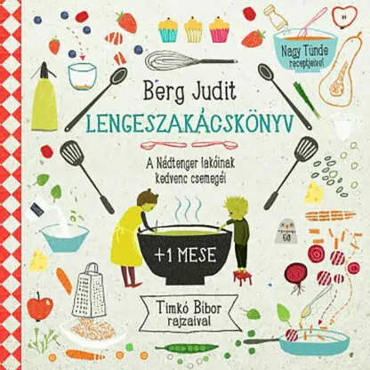 Berg Judit: Lengeszakácskönyv