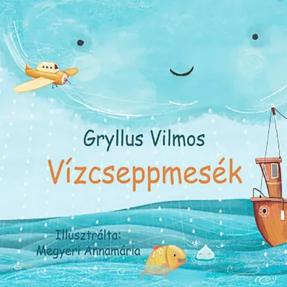 Gryllus Vilmos: Vízcseppmesék