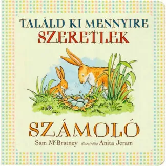 Sam McBratney: Találd ki, mennyire szeretlek - Számoló