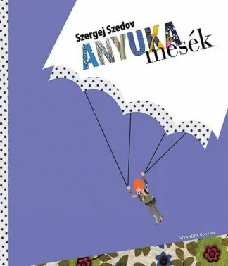 Szergej Szedov: Anyukamesék