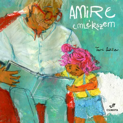 Turi Lilla: Amire emlékszem