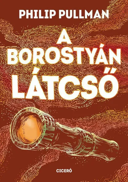 Philip Pullman: A borostyán látcső