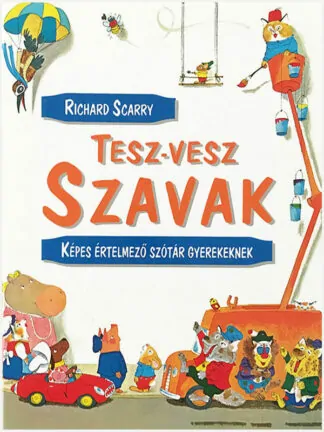 Richard Scarry: Tesz-Vesz szavak