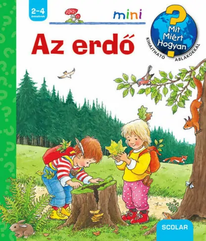 Mit? Miért? Hogyan? Mini - Az erdő