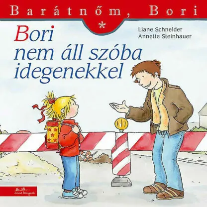 Barátnőm, Bori - Bori nem áll szóba idegenekkel