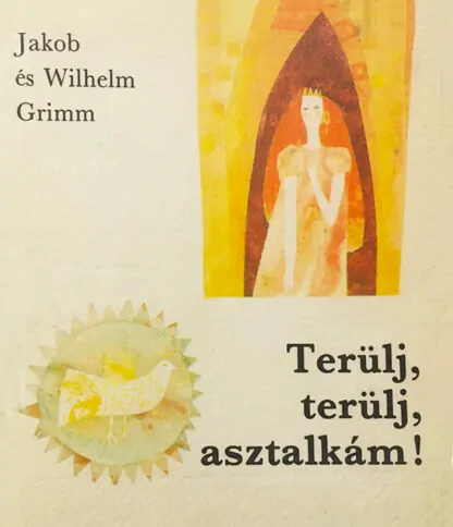 Jakob és Wilhelm Grimm: Terül, terülj, asztalkám!