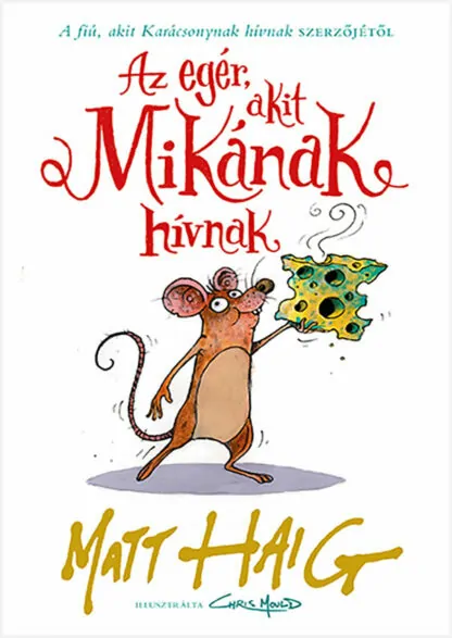 Matt Haig: Az egér, akit Mikának hívtak