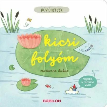 Marianne Dubuc: Kicsi folyóm