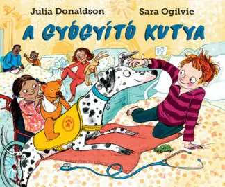 Julia Donaldson - Sara Ogilvie: A gyógyító kutya