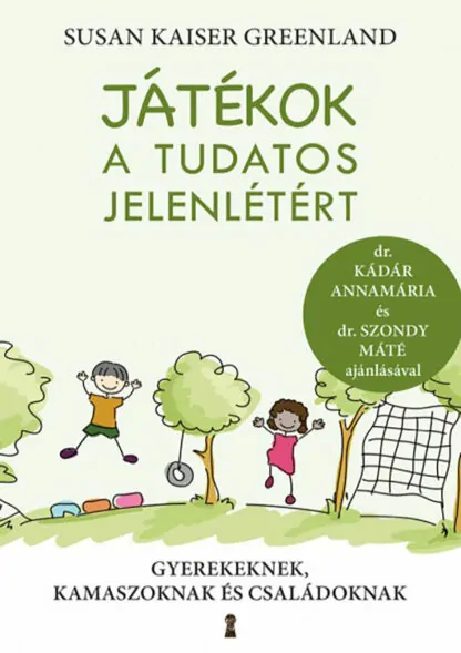 Susan Kaiser Greenland: Játékok a tudatos jelenlétért