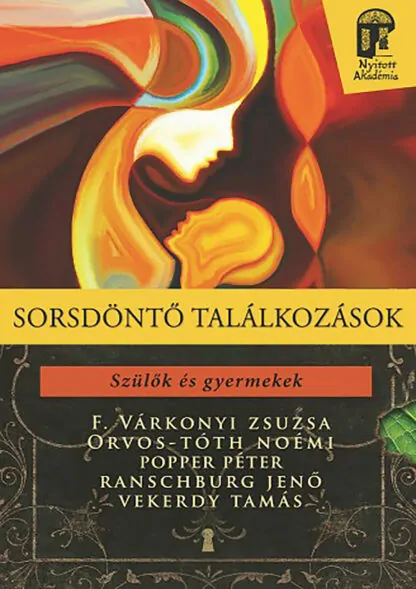 Sorsdöntő találkozások - Szülők és gyermekek