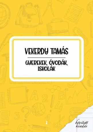 Vekerdy Tamás: Gyerekek, óvodák, iskolák