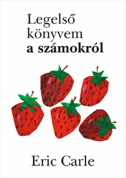 Eric Carle: Legelső könyvem a számokról