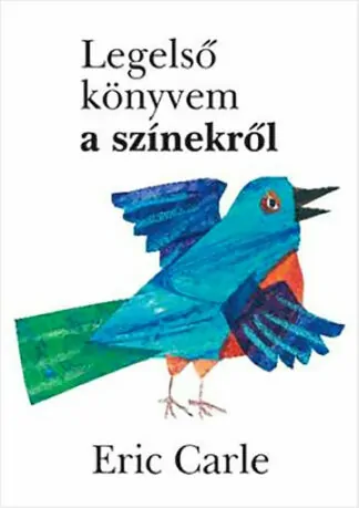 Eric Carle: Legelső könyvem a színekről