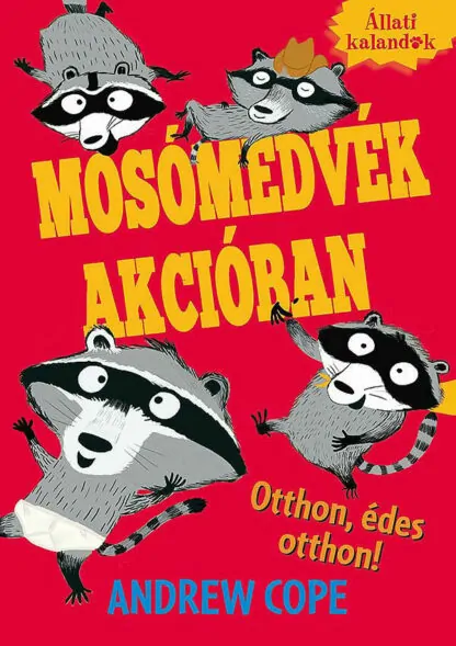 Andrew Cope: Mosómedvék akcióban - Otthon, édes otthon