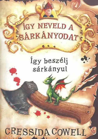 Cressida Cowell: Így neveld a sárkányodat - Így beszélj sárkányul