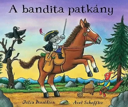 Julia Donaldson: A bandita patkány