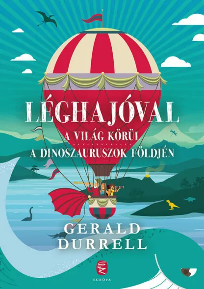 Gerald Durrell: Léghajóval a világ körül • Léghajóval a dinoszauruszok földjén