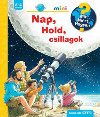 Mit? Miért? Hogyan? Mini - Nap, Hold, csillagok