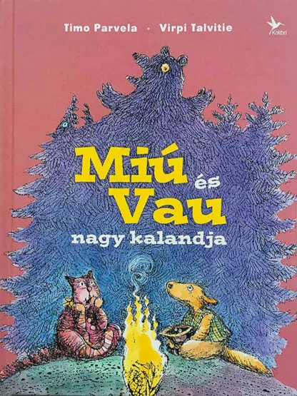 Timo Parvela: Miú és Vau nagy kalandja