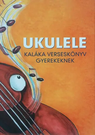 Ukulele - Kaláka verseskönyv gyerekeknek