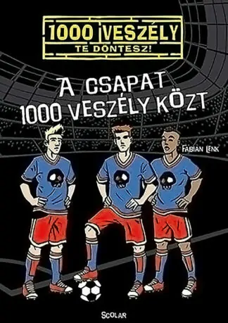 Fabian Lenk: A csapat 1000 veszély közt