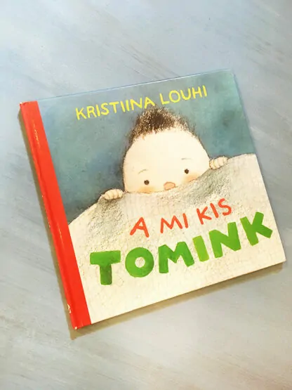 Kristiina Louhi: A mi kis Tomink