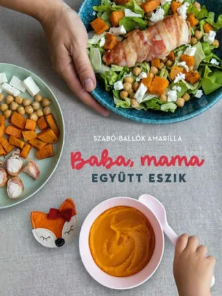 Szabó-Ballók Amarilla: Baba, mama együtt eszik