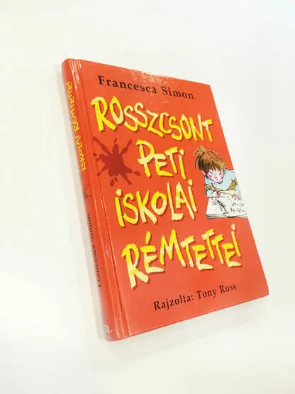 Francesca Simon: Rosszcsont Peti iskolai rémtettei