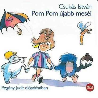 Csukás István: Pom Pom újabb meséi (hangoskönyv)