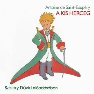Antoine de Saint-Exupéry: A kis herceg (hangoskönyv)