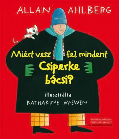 Allan Ahlberg: Miért vesz fel mindent Csiperke bácsi?