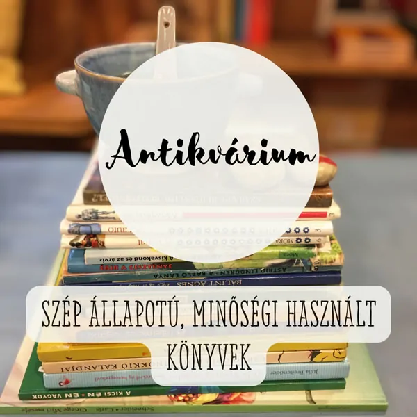 Antikvárium: gondosan válogatott, szép állapotú használt gyerekkönyvek.