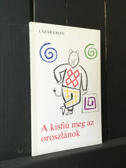 Lázár Ervin: A kisfiú meg az oroszlánok