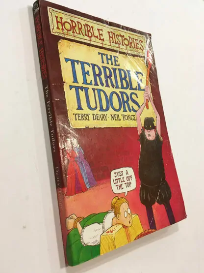 Terry Deary - Neil Tonge: The Terrible Tudors