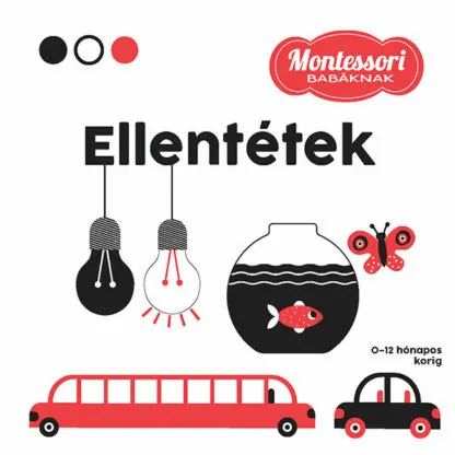 Montessori babáknak - Ellentétek