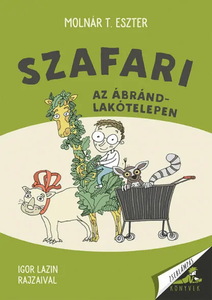 Molnár T. Eszter: Szafari az Ábránd-lakótelepen