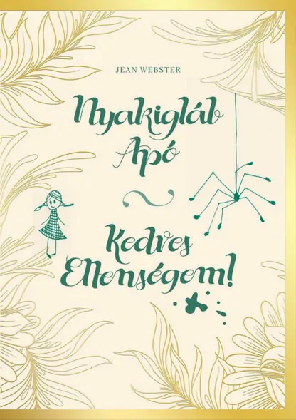 Jean Webster: Nyakigláb apó - Kedves Ellenségem!