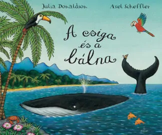 Julia Donaldson: A csiga és a bálna