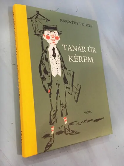 Karinthy Frigyes: Tanár úr kérem