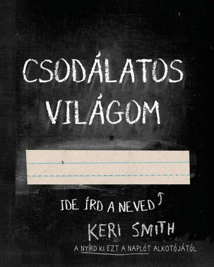 Keri Smith: Csodálatos világom