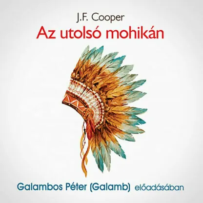 J. F. Cooper: Az utolsó mohikán (Hangoskönyv)